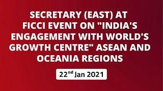 Secretary (East) at FICCI Event on "India's Engagement with World's Growth Centre" ASEAN and Oceania