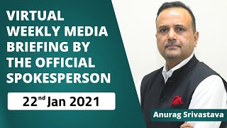 Virtual Weekly Media Briefing By The Official Spokesperson ( 22nd Jan 2021 )