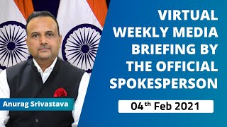 Virtual Weekly Media Briefing By The Official Spokesperson ( 04th Feb 2021 )