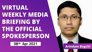 Virtual Weekly Media Briefing By The Official Spokesperson ( 08th Apr 2021 )