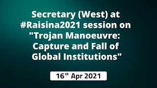 Secretary (W) at #Raisina2021 session "Trojan Manoeuvre: Capture and Fall of Global Institutions"
