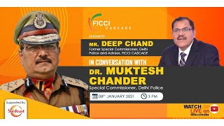 FICCI CASCADE In Conversation with Dr Muktesh Chander, Special Commissioner, Delhi Police