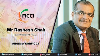 Mr Rashesh Shah, Past President, FICCI on Budget 2021