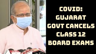 COVID: Gujarat Govt Cancels Class 12 Board Exams | Catch News