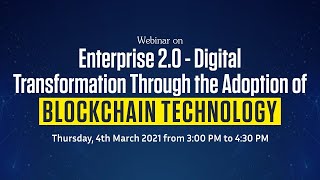 Enterprise 2.0 - Digital transformation through the adoption of Blockchain Technology