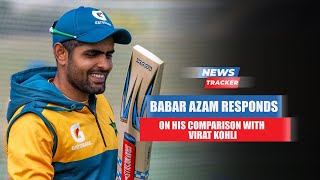 Pakistan Skipper Babar Azam Responds To His Comparison With Indian Skipper Virat Kohli