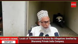 Locals of Thannamandi Refutes the Allegations levelled by Dharamraj Private India Company.