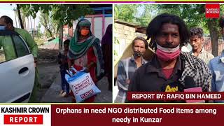 Orphans in need NGO distributed Food items among needy in Kunzar