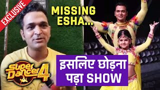 Super Dancer 4 | Super Guru Ashish Patil Ne Kaha Akhir Kyon Chodna Pada Show, Missing Esha Mishra