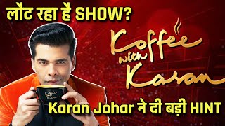 Is Karan Johar Bringing Back Koffee With Karan? | BIG HINT