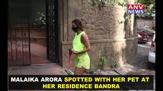 MALAIKA ARORA SPOTTED WITH HER PET AT HER RESIDENCE BANDRA