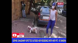 SOPHIE CHAUDHARY SPOTTED OUTSIDE HER RESIDENCE WITH HER PET  AT BANDRA