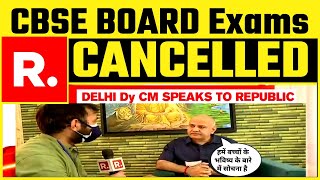 12th CBSE BOARD Exams Cancelled | Republic Tv पर Delhi के Education Minister Manish Sisodia
