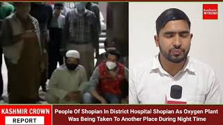 People In Distt.Hospital Shopian As Oxygen Plant Was Being Taken To Another PlaceDuringNightHours
