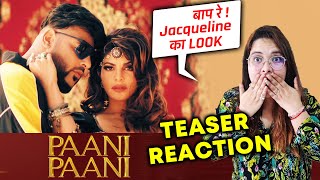 Paani Paani Teaser | Reaction | Jacqueline Fernandez | Badshah | Aastha Gill