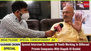 Special Interview On Issues Of Youth Working In Different Private Companies With Raquib Ul Rashid