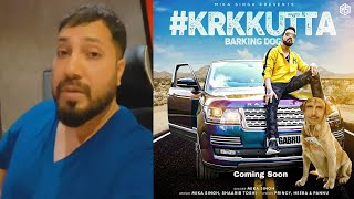 KRK Kutta Song Is Ready, Dedicated To Haters & Back Stabbers Says Mika Singh