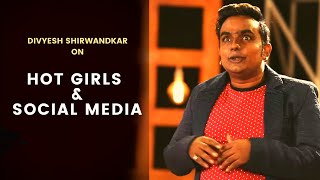 Hot Girls & Social Media | Standup Comedy by Divyesh Shirwandkar | Cafe Marathi
