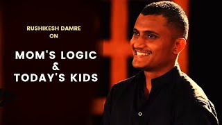 Mom's Logic & Today's Kids | Standup Comedy By Rushikesh Damre | Cafe Marathi