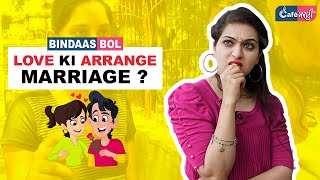 Love ki Arrange Marriage ? | Bindaas Bol | Cafe Marathi