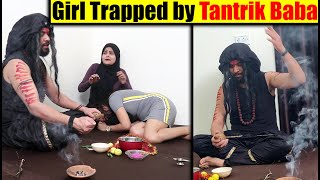 Girl Trapped By Tantrik Baba Prank | Pranks in India 2020 | Unglibaaz