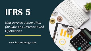 IFRS 5 Non-current Assets Held for Sale and Discontinued Operations | IFRS Tutorial | IFRS BISP