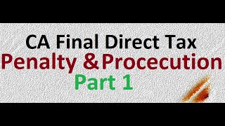 CA Final Penalty and Prosecution Direct Tax Part 1|| Abhinav Jha CA CS ||  DT AND IDT Videos ||