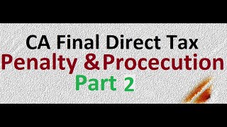 CA Final Penalty and Prosecutions Part 2 Direct Tax|| Abhinav Jha CA CS ||  DT AND IDT Videos ||