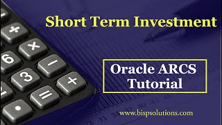 Oracle ARCS Short Term Investment Reconciliation | Oracle ARCS Consulting | Oracle ARCS Tutorial