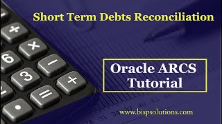 Oracle ARCS Scenario Short Term Debts Reconciliation | Oracle ARCS Use Cases | ARCS Consulting
