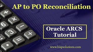 AP to PO Reconciliation | Oracle ARCS Tutorial | Oracle ARCS Consulting | Oracle ARCS Scenarios