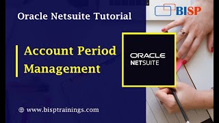 NetSuite Account Period Management |  Managing Periods in Oracle NetSuite | NetSuite Consulting