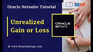 NetSuite Unrealized Gain or Loss | Unrealized Gain or Loss | NetSuite Tutorial | NetSuite Consulting