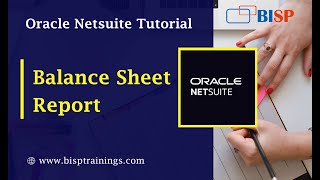 Balance Sheet Report in NetSuite | Statement of Financial Position in NetSuite | NetSuite Consulting