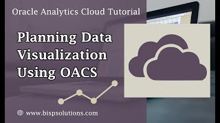 Planning Data Visualization Using OACS | Oracle Analytics Planning Data Visualization | BISP OACS