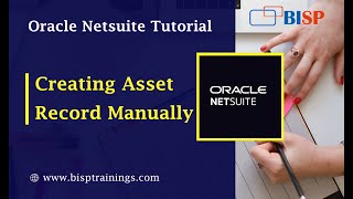 How to Create Asset Record Manually in Netsuite | NetSuite Fixed Asset Tutorial | NetSuite Training