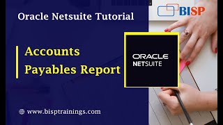 Accounts Payable Report in NetSuite | Oracle NetSuite AP | NetSuite Training | NetSuite Consulting