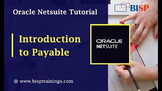 Introduction to Netsuite Payable | NetSuite Payable Training | NetSuite Consulting