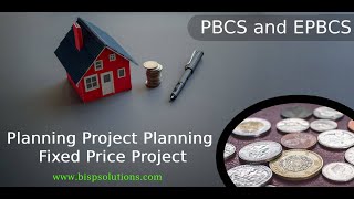 Planning Project | Planning Fixed Price Project | Creating EPBCS Project | EPBCS Consulting