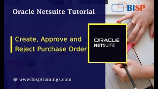 Create, Approve and Reject Purchase Order | PO Approval Process | BISP NetSuite Training