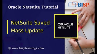 #7 NetSuite Saved Mass Update  | NetSuite Save Search | NetSuite Consulting | NetSuite Training
