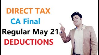 CA Final Direct Tax REGULAR May21 II ChVI A Deductions || Abhinav Jha CA CS ||  DT AND IDT Videos ||