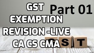 CA Final /Inter  GST Exemption  Part 01 May/Nov 2021 REVISION