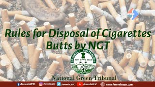 Rules for Disposal of Cigarettes Butts by NGT | Formula UPSC