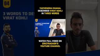 How would you describe Virat Kohli in three words? Yuzvendra Chahal answers.