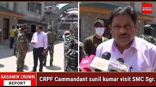 CRPF Cammandant sunil kumar visit SMC Sgr.