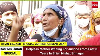 Helpless Mother Waiting For Justice From Last 3 Years In Brien Nishat Srinagar