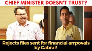 Chief Minister Doesn't Trust #Cabral? Rejects files sent for financial arrpovals by Cabral!
