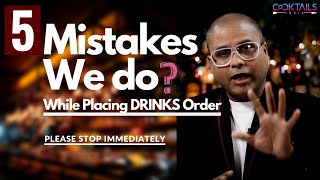 5 Common Mistakes We Do While Ordering Drinks at Bar | Please यह गलतियाँ न करें Bar मे | Cocktails