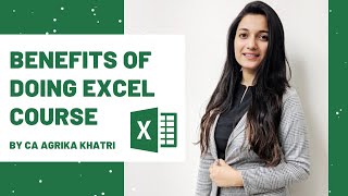 Benefits of doing Excel Course by CA Agrika Khatri